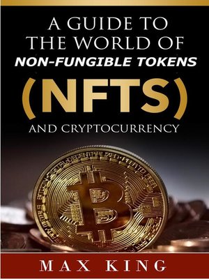 cover image of A Guide to the World of Non-Fungible Tokens Cryptocurrency